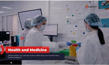 Elbestor Health: Your Ultimate Guide to Health News and Trusted Product Recommendations