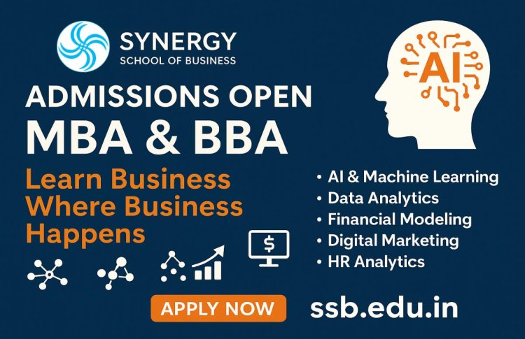 “Learn Business Where Business Happens” – Synergy School of Business Leads the Future of MBA & BBA Education in Hyderabad