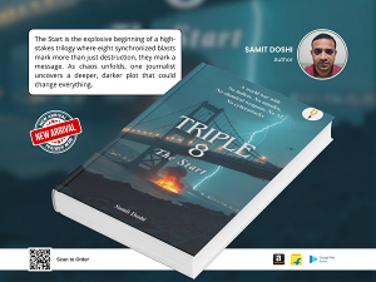 A New Era of Storytelling: Samit Doshi’s The Start Redefines Global Thrillers