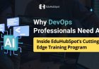 Why DevOps Professionals Need AI: Inside EduHubSpot’s Cutting-Edge Training Program