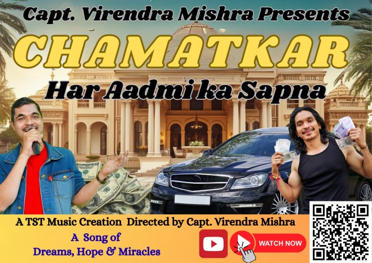 Capt. Virendra Mishra Drops a Blockbuster Beat With His Latest Music Video 'Chamatkar- Har Aadmi Ka Sapna