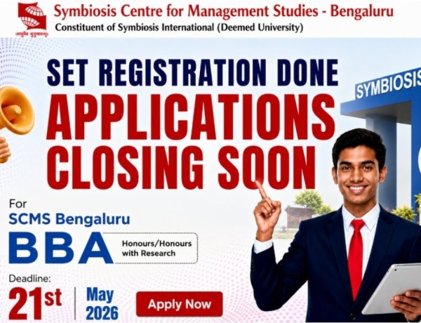 SCMS Bengaluru BBA Admissions 2026: SET Registration Closed on April 15; SCMS Bengaluru BBA Application Deadline May 21, 2026