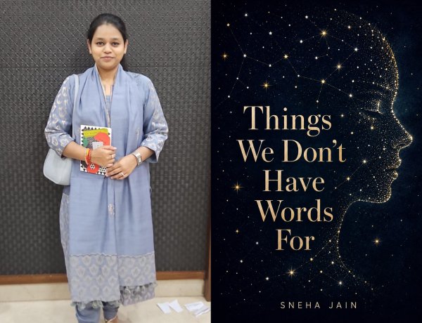 Sneha Jain's Literary Journey Leads to Things We Don't Have Words For