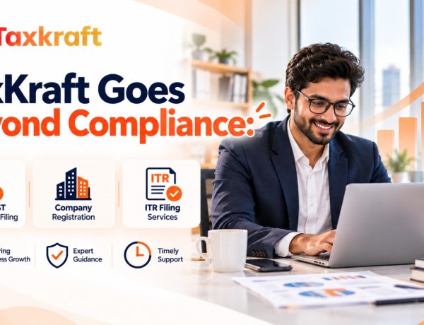 TaxKraft Goes Beyond Compliance: Online GST, Company Registration and ITR Filing Services Powering India’s Business Growth